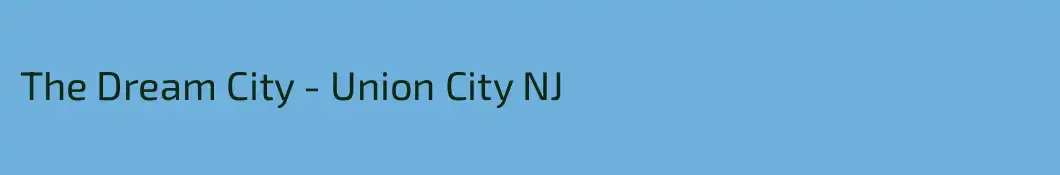 The Dream City - Union City NJ